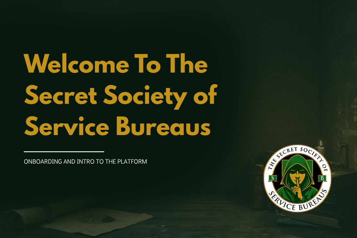 Welcome To The Secret Society of Service Bureaus